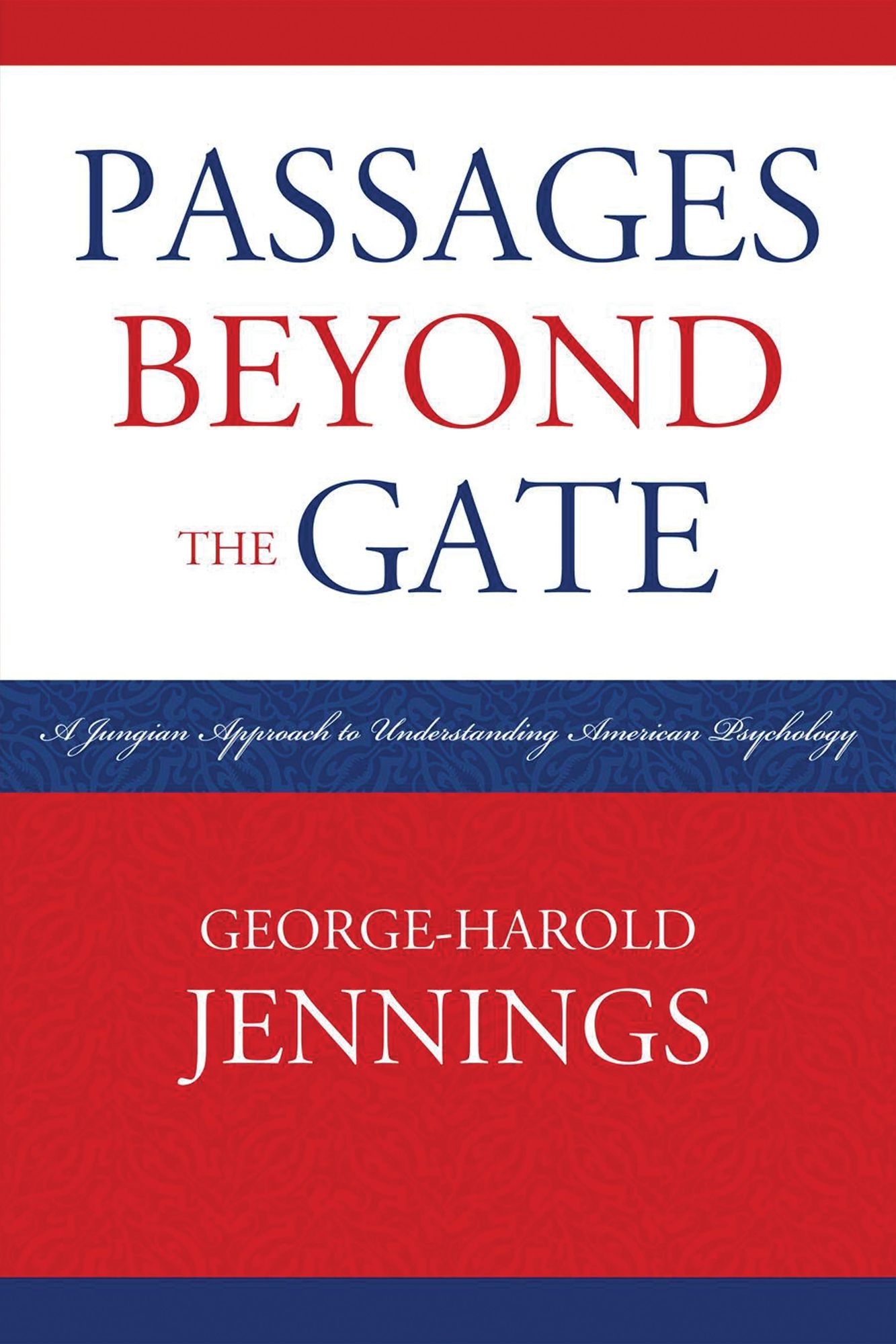 Passages Beyond the Gate: A Jungian Approach to Understanding American Psychology