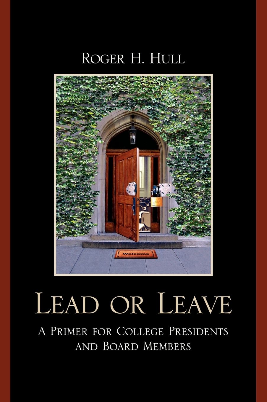 Lead or Leave: A Primer for College Presidents and Board Members