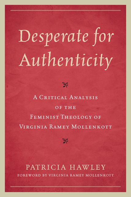 BloomsburyUS - Desperate for Authenticity: BloomsburyUS - A Critical Analysis of the Feminist Theology of Virginia Ramey Mollenkott