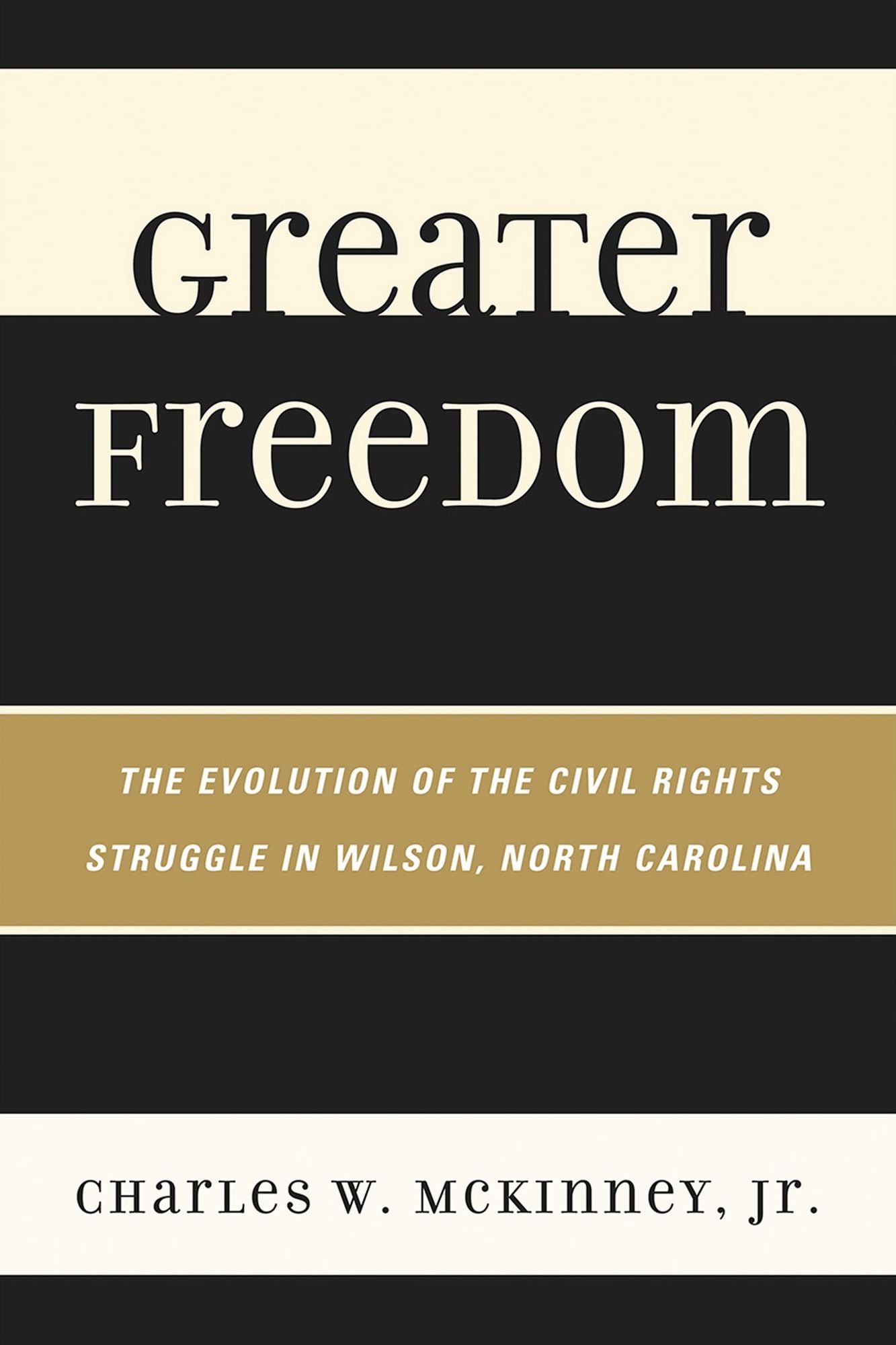Greater Freedom: The Evolution of the Civil Rights Struggle in Wilson, North Carolina