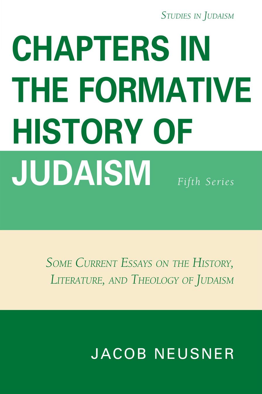 Chapters in the Formative History of Judaism: Fifth Series
