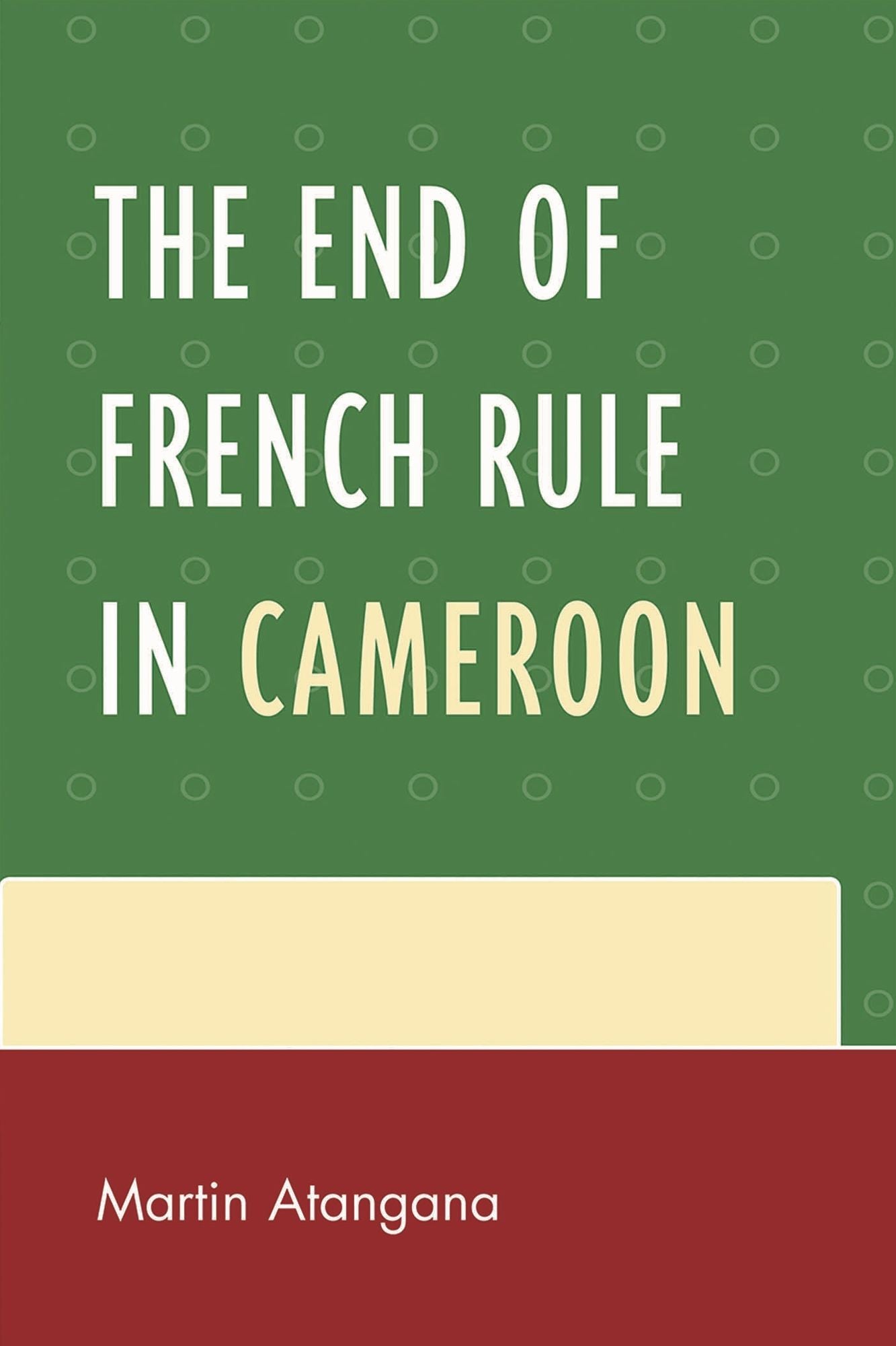 The End of French Rule in Cameroon