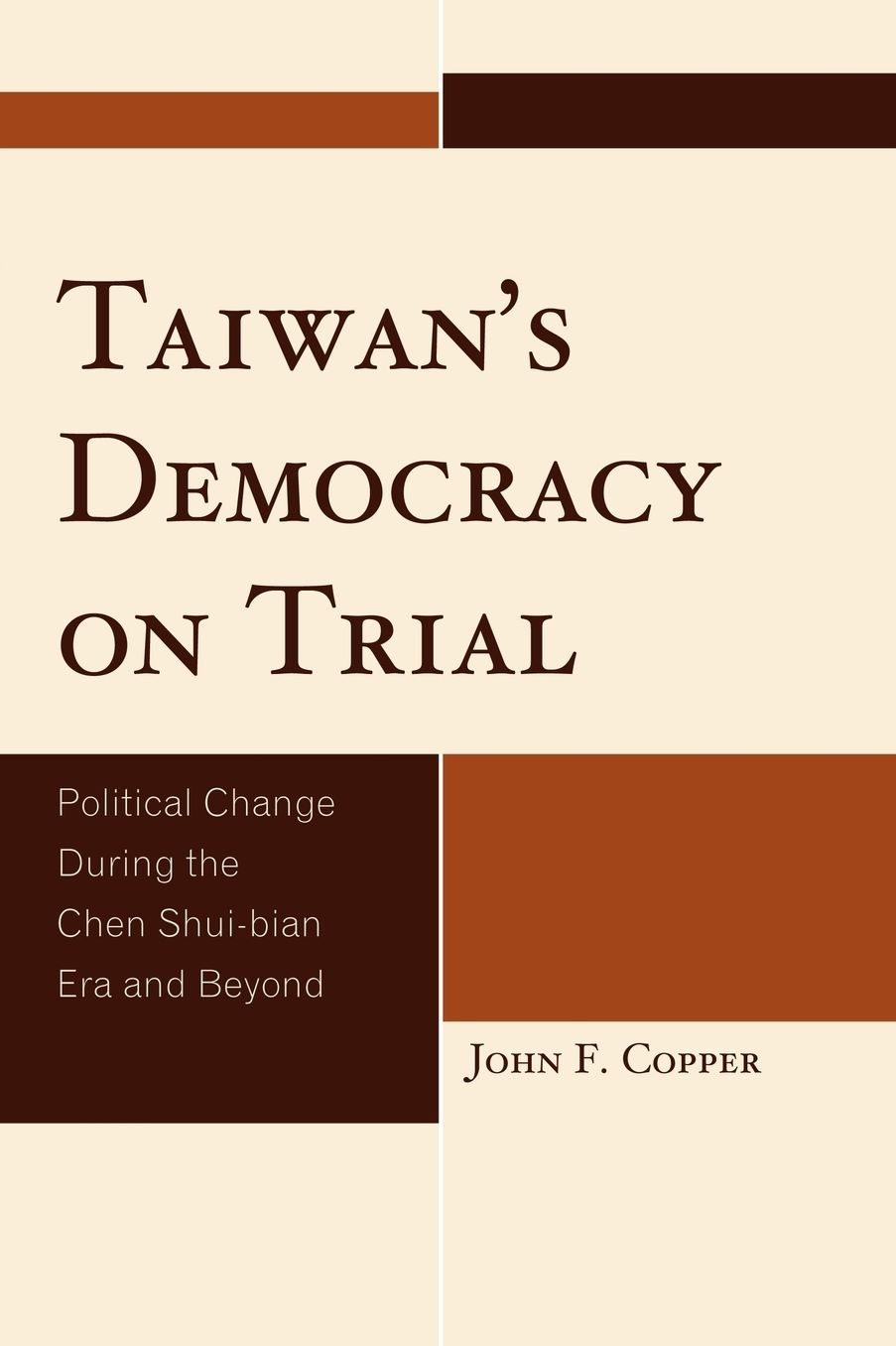 Taiwan's Democracy on Trial: Political Change During the Chen Shui-Bian Era and Beyond