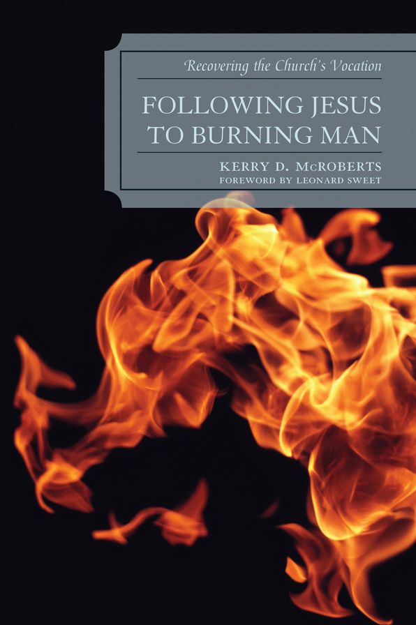 Following Jesus to Burning Man: Recovering the Church's Vocation