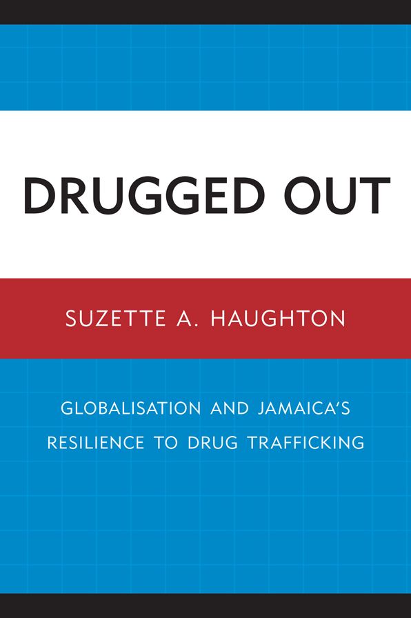 Drugged Out: Globalisation and Jamaica's Resilience to Drug Trafficking