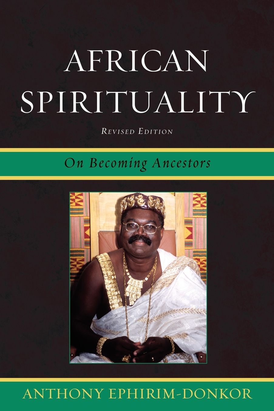 African Spirituality: On Becoming Ancestors, Revised Edition