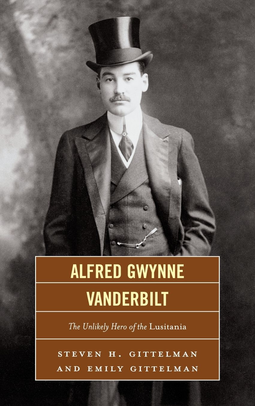 Alfred Gwynne Vanderbilt: The Unlikely Hero of the Lusitania