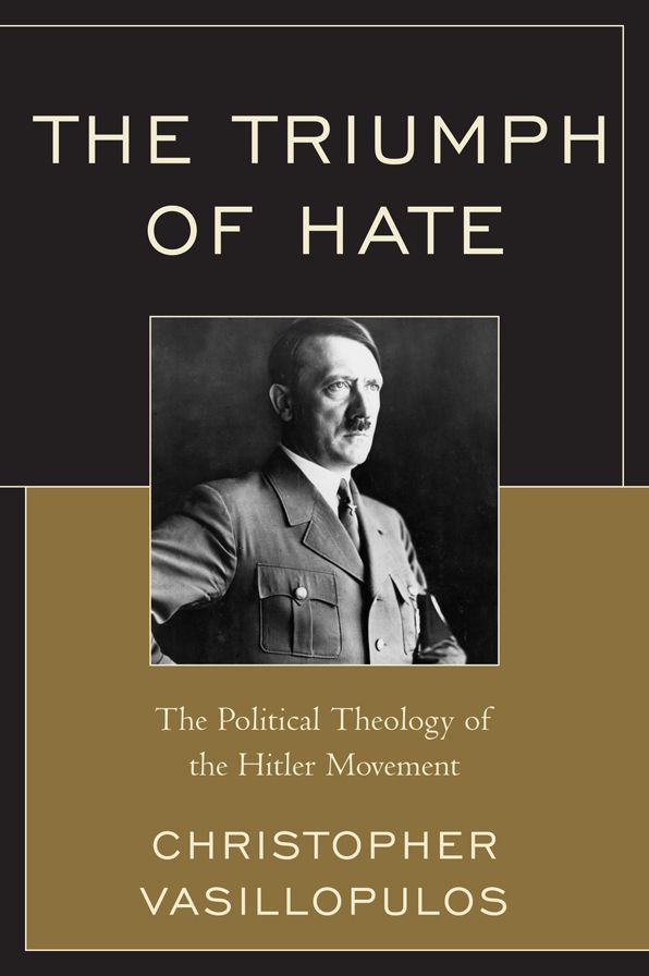 The Triumph of Hate: The Political Theology of the Hitler Movement