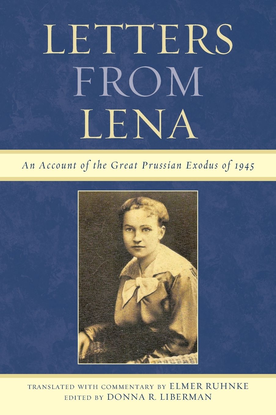 Letters from Lena: An Account of the Great Prussian Exodus of 1945