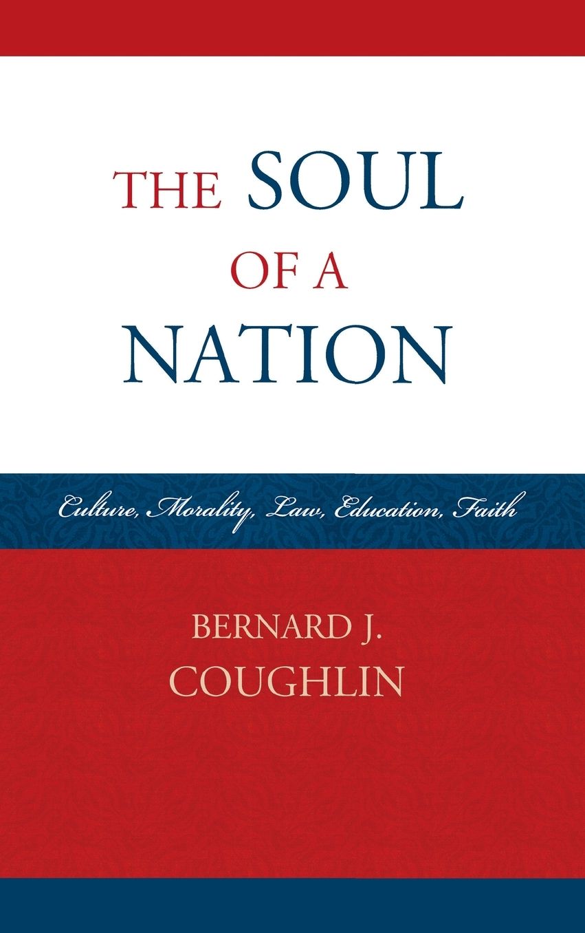 The Soul of a Nation: Culture, Morality, Law, Education, Faith
