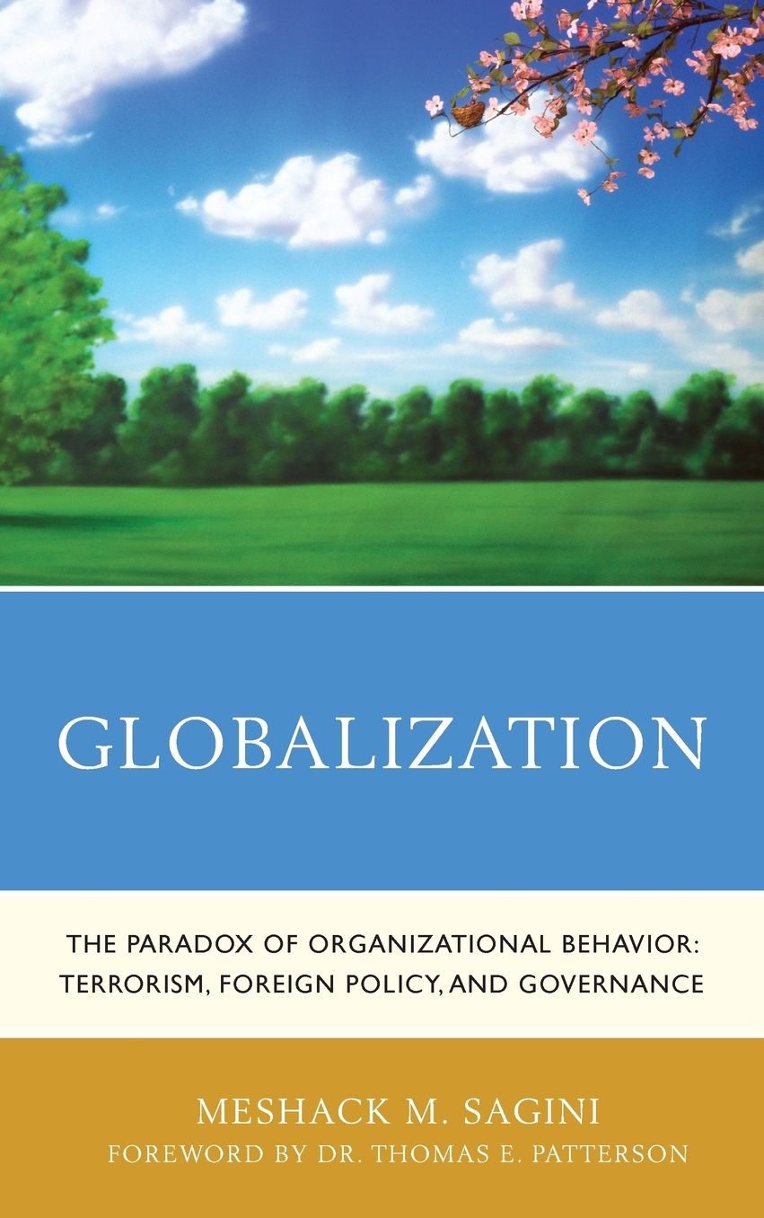 Globalization : The Paradox of Organizational Behavior: Terrorism, Foreign Policy, and Governance