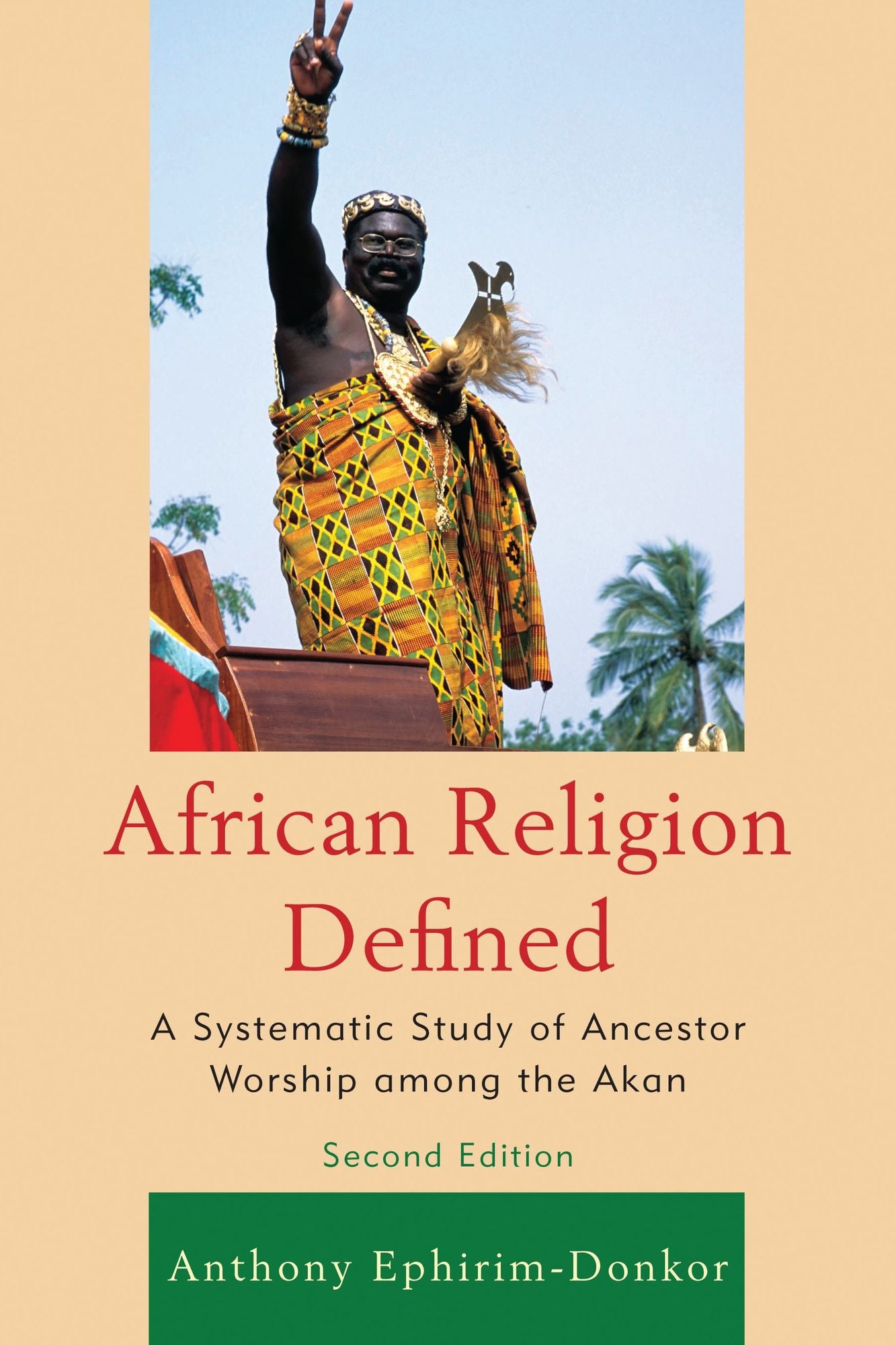 African Religion Defined: A Systematic Study of Ancestor Worship among the Akan