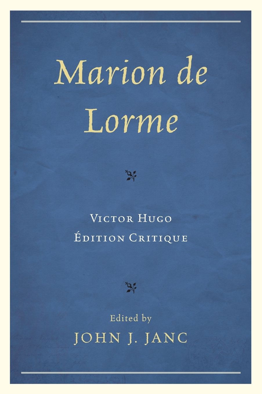 Marion de Lorme: Victor Hugo: Edition Critique