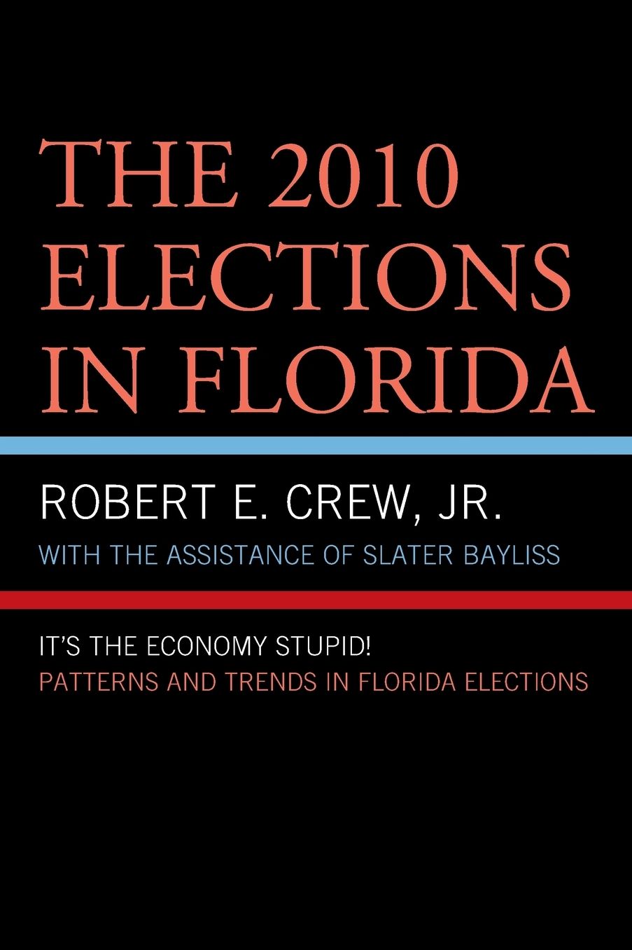 The 2010 Elections in Florida: It's the Economy, Stupid!