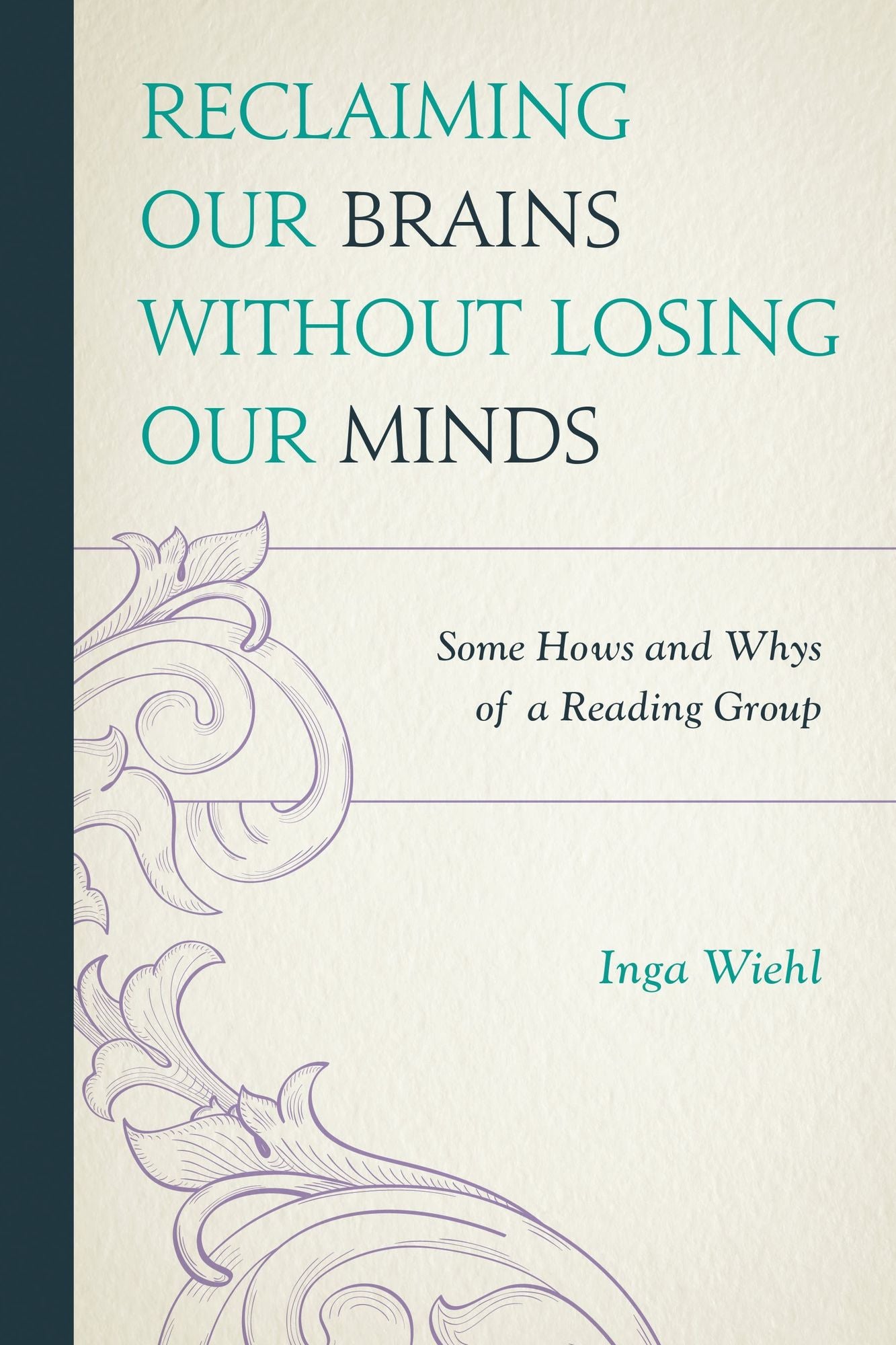Reclaiming Our Brains Without Losing Our Minds: Some Hows and Whys of a Reading Group