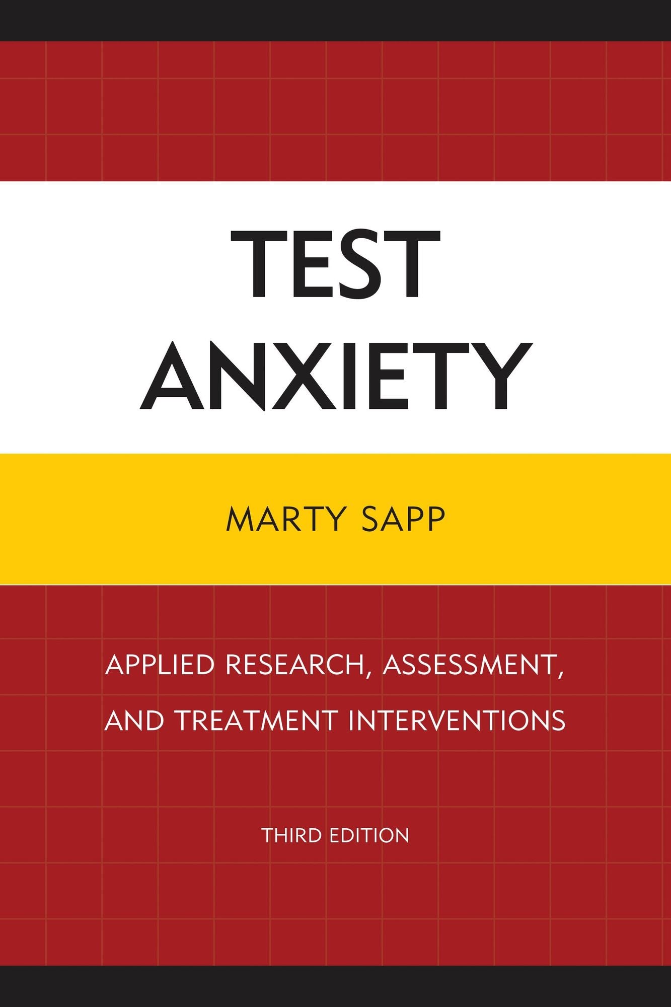 Test Anxiety: Applied Research, Assessment, and Treatment Interventions