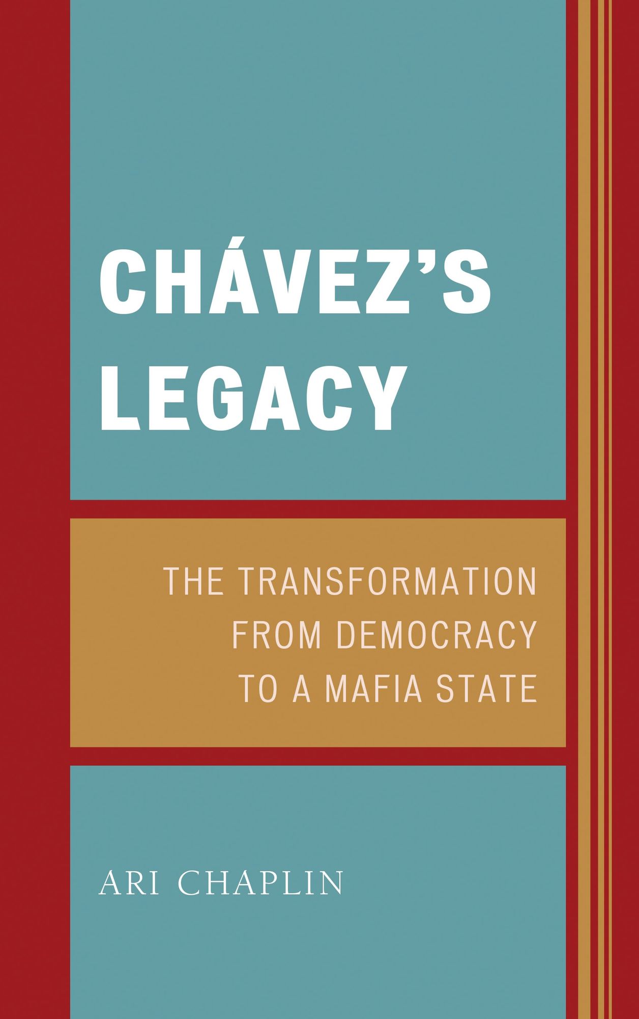 Chávez's Legacy: The Transformation from Democracy to a Mafia State