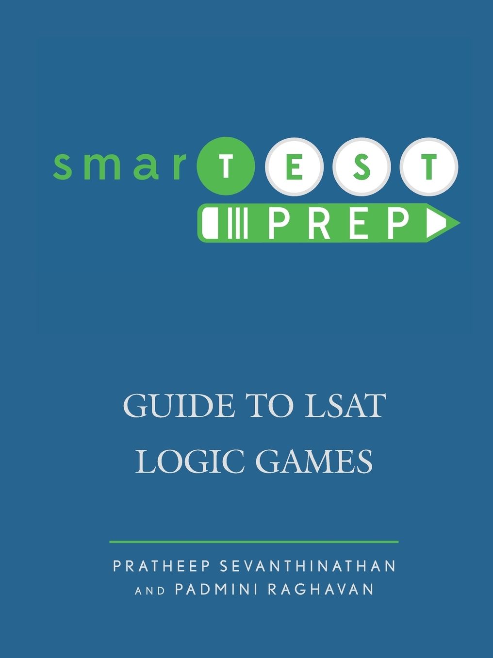 Smartest Prep: Guide to LSAT Logic Games