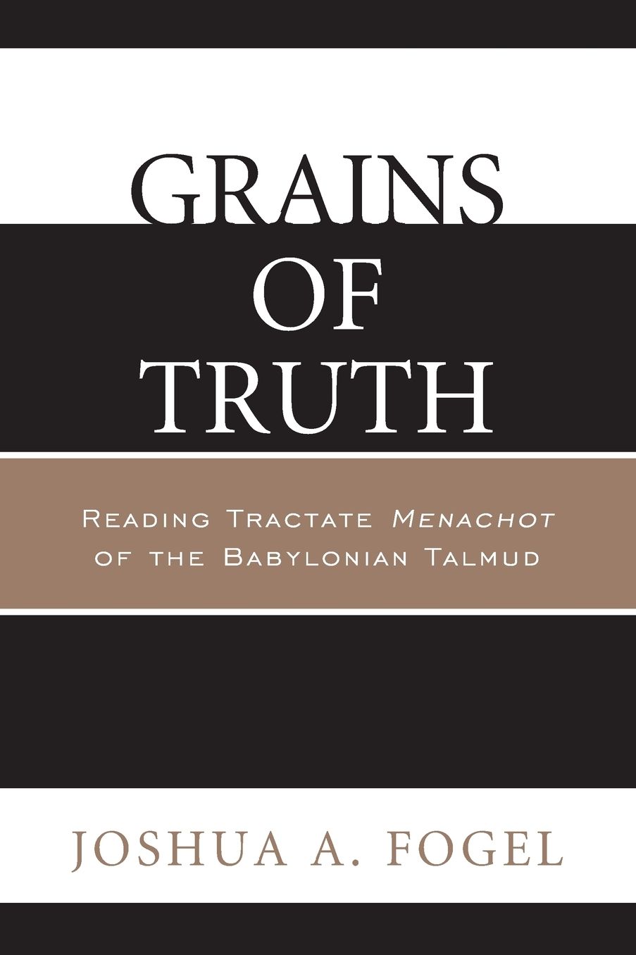 Grains of Truth: Reading Tractate Menachot of the Babylonian Talmud