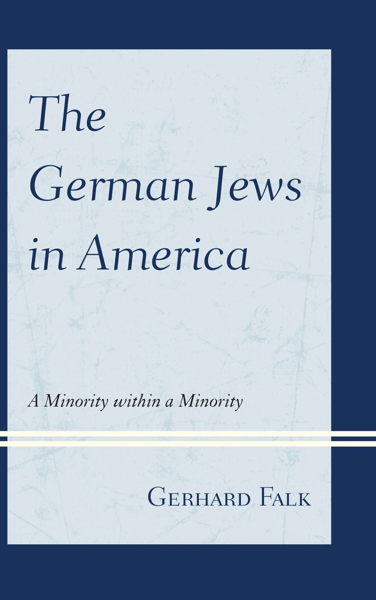 The German Jews in America: A Minority within a Minority