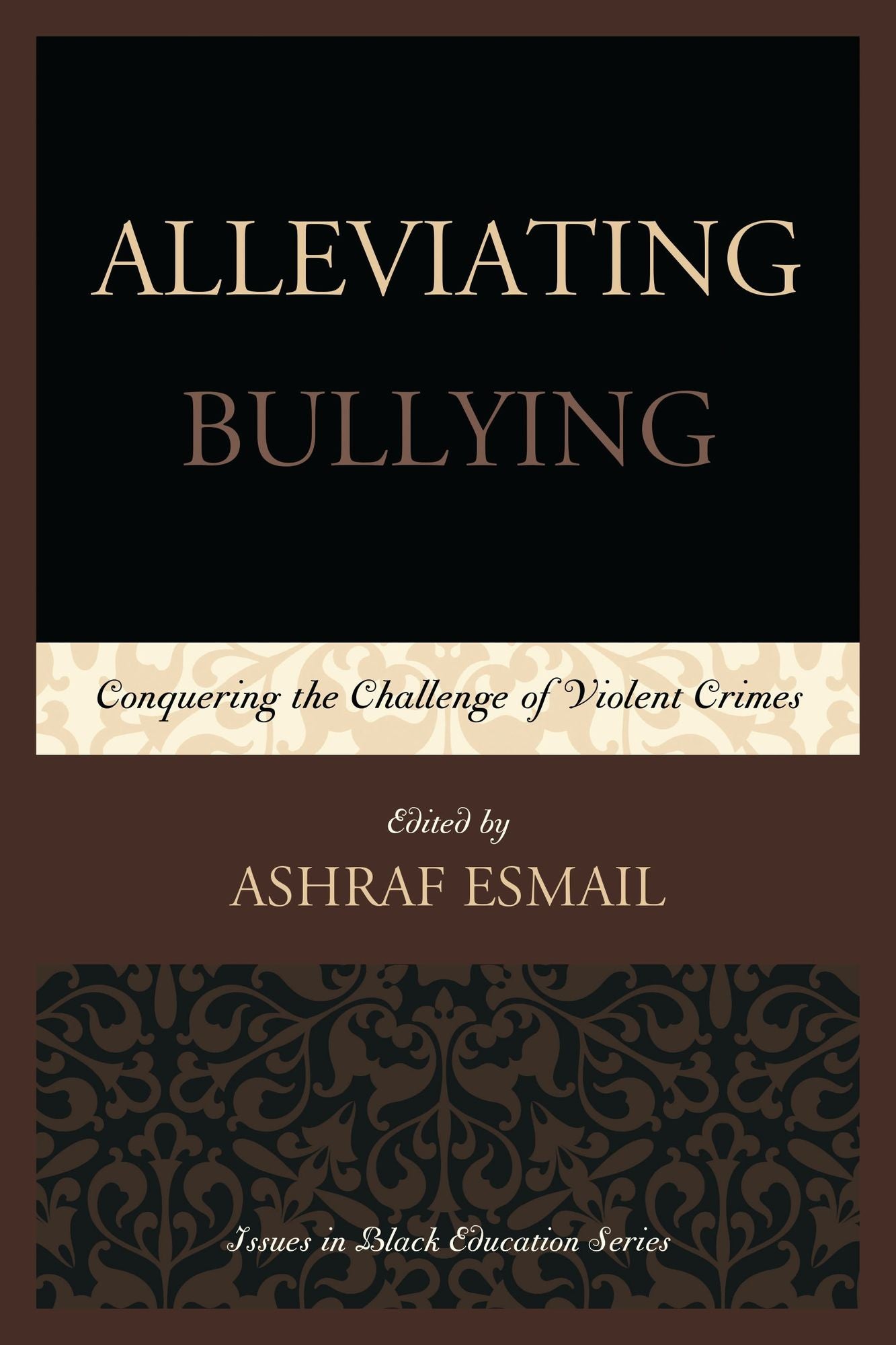 Alleviating Bullying: Conquering the Challenge of Violent Crimes