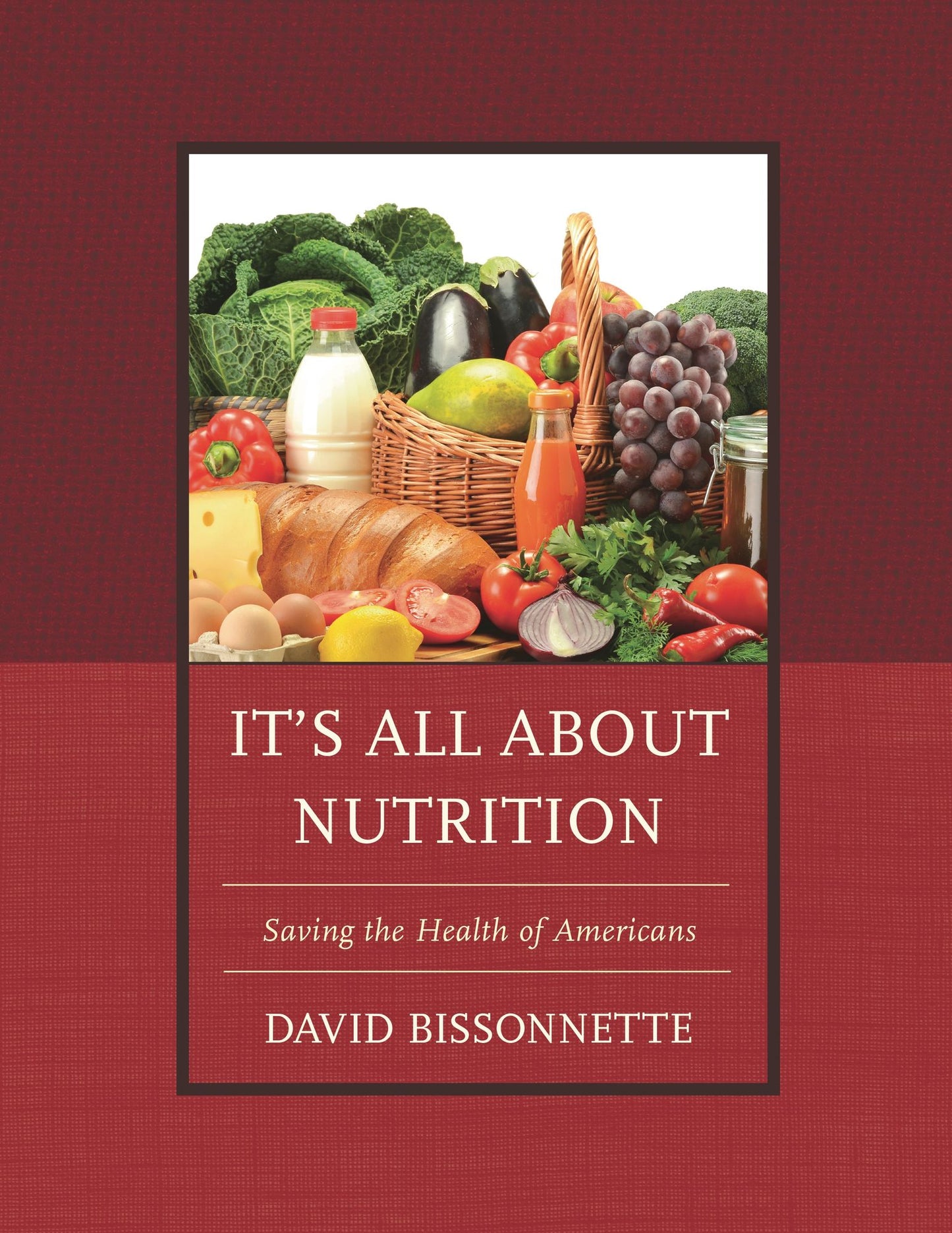 It's All about Nutrition: Saving the Health of Americans