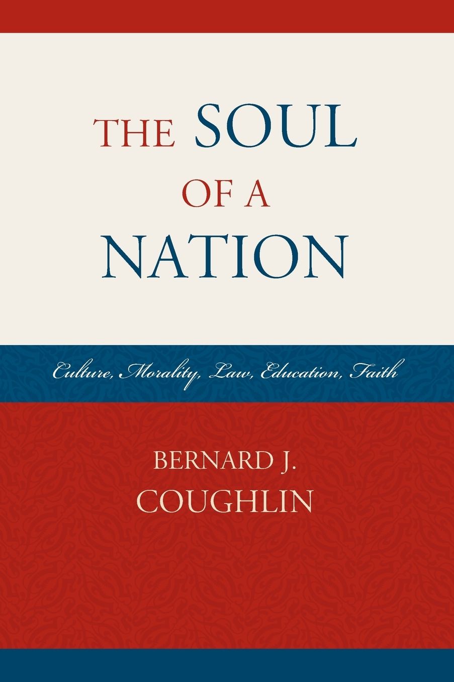 The Soul of a Nation: Culture, Morality, Law, Education, Faith