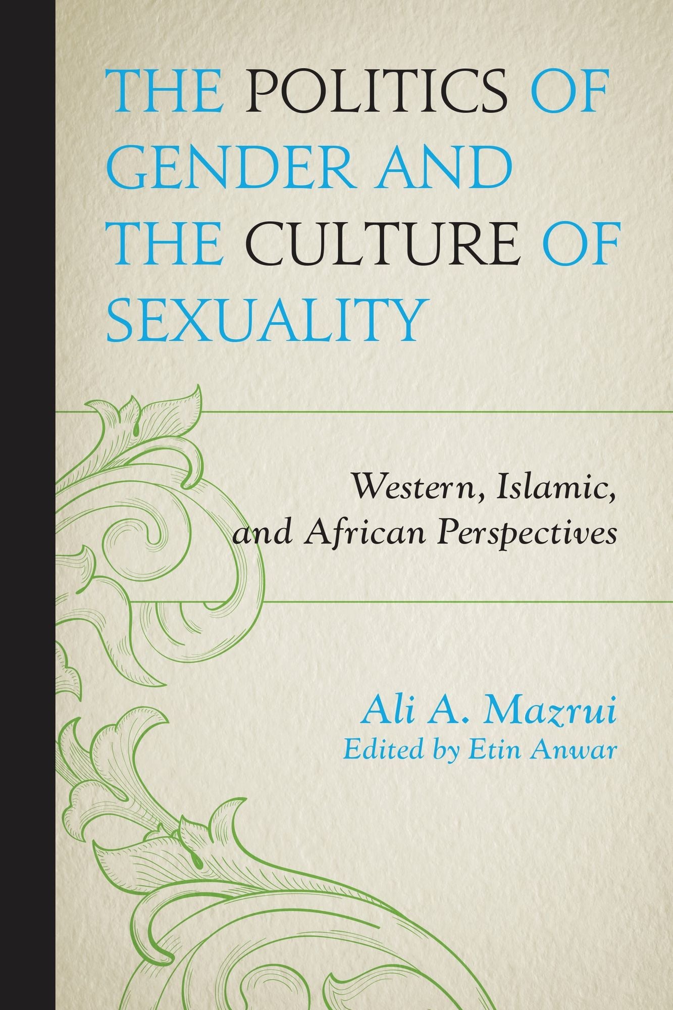 The Politics of Gender and the Culture of Sexuality: Western, Islamic, and African Perspectives