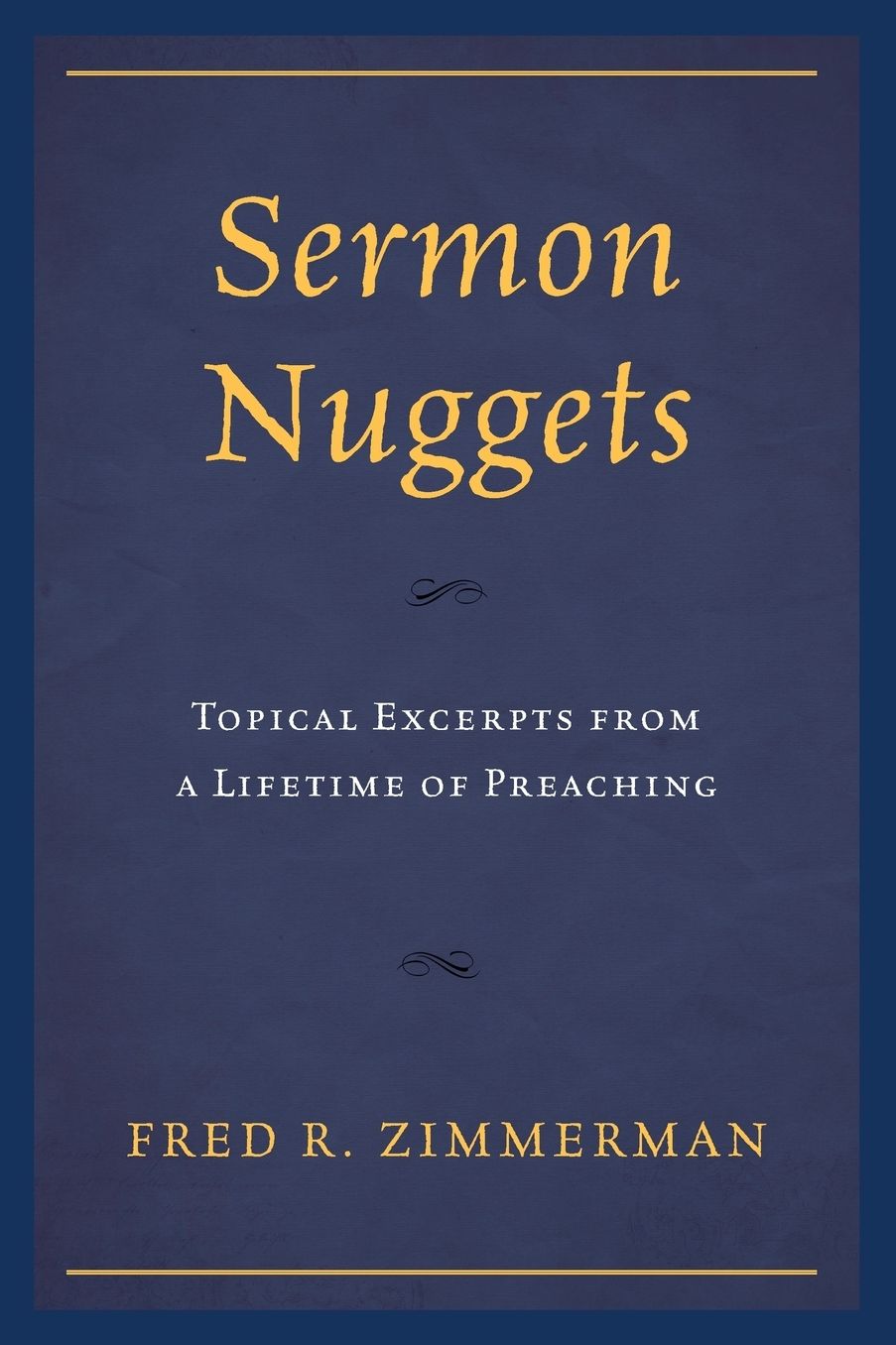Sermon Nuggets: Topical Excerpts from a Lifetime of Preaching