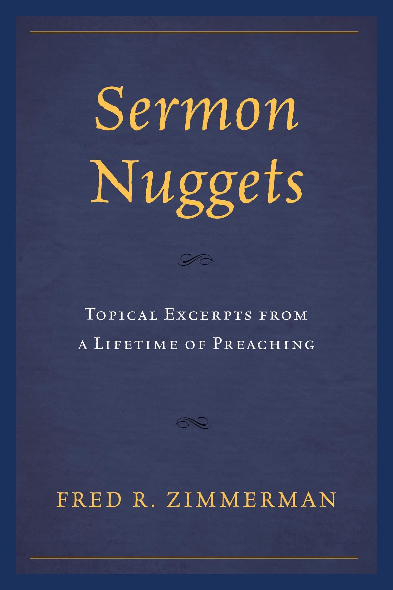 Sermon Nuggets: Topical Excerpts from a Lifetime of Preaching
