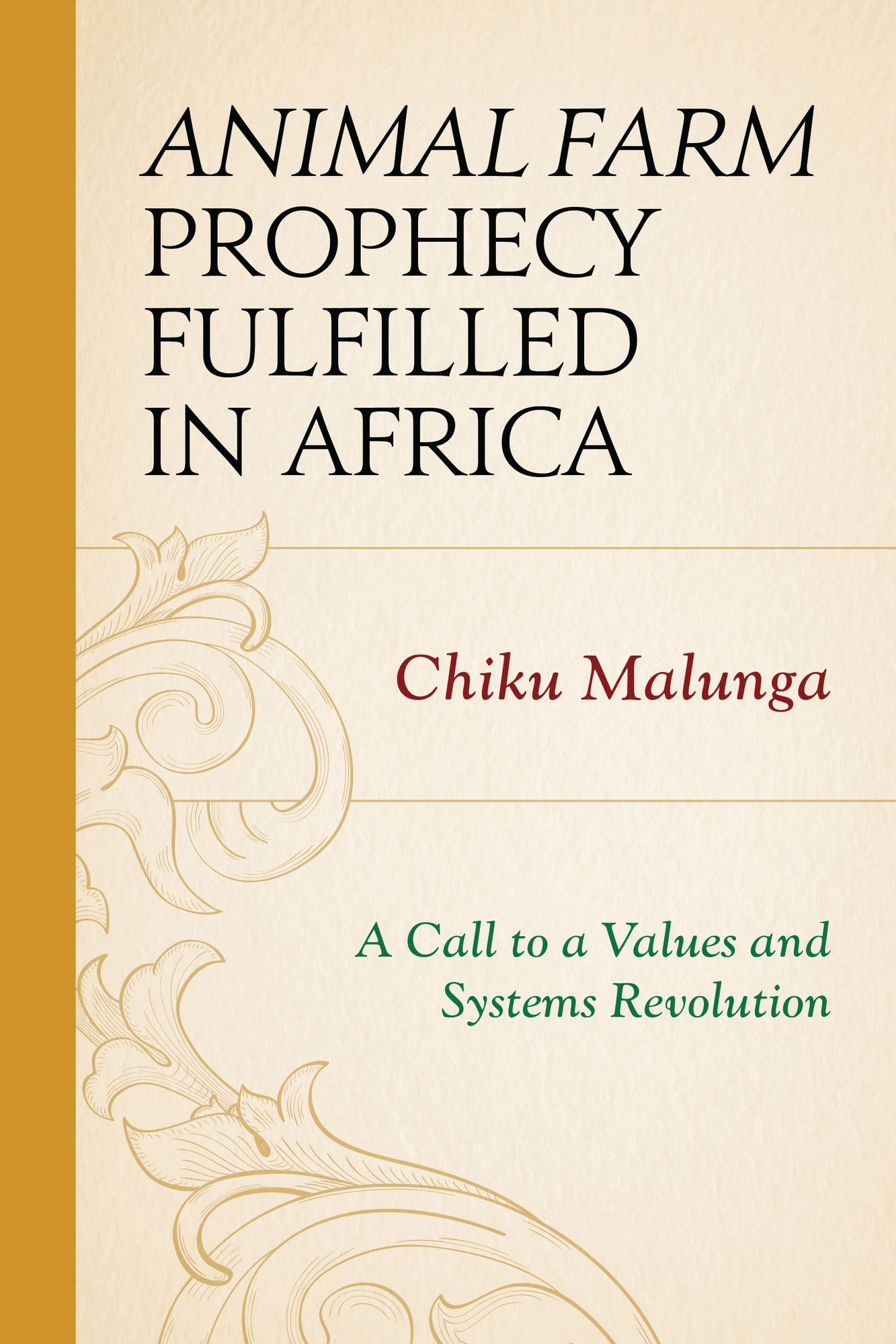 Animal Farm Prophecy Fulfilled in Africa: A Call to a Values and Systems Revolution