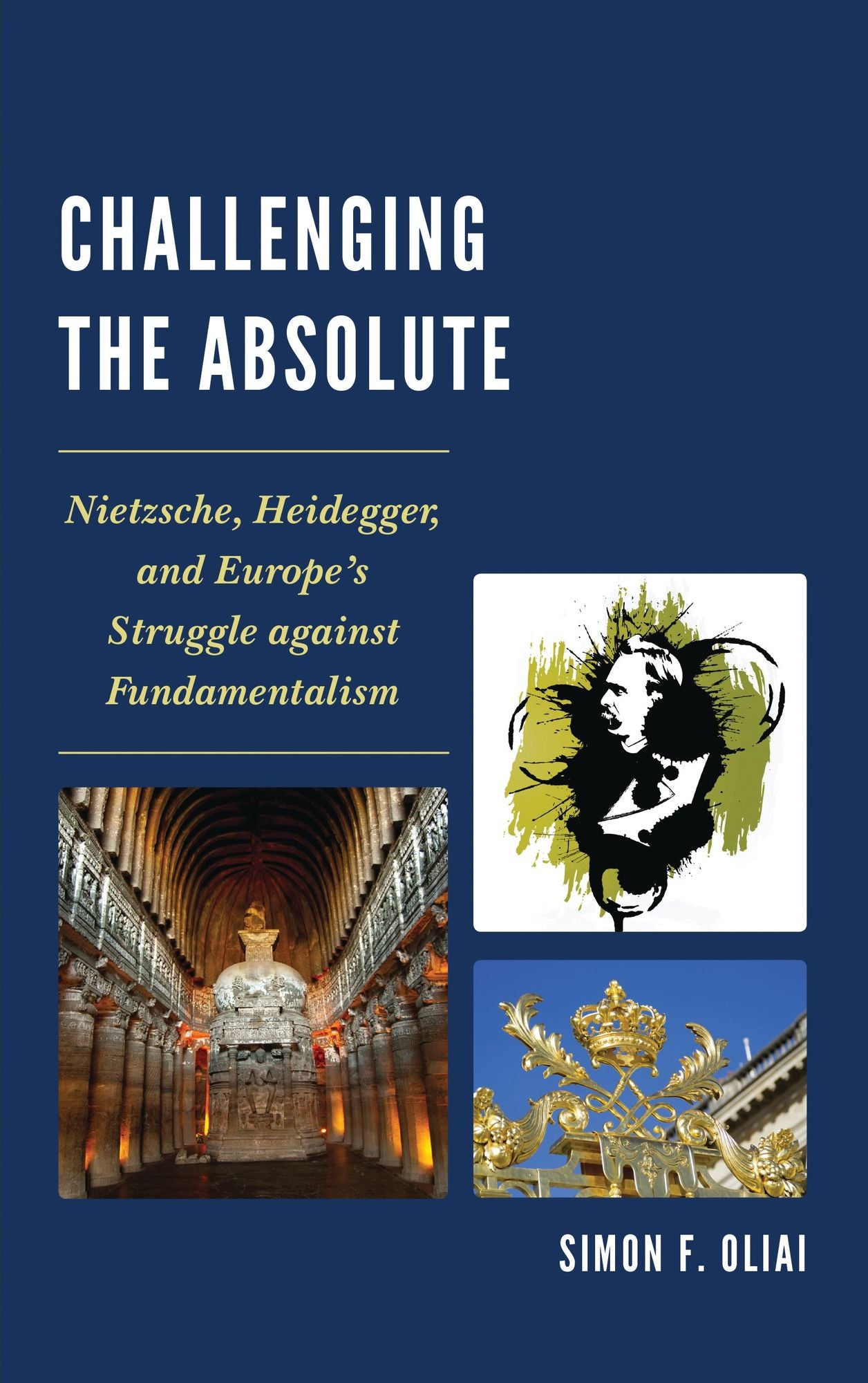 Challenging the Absolute: Nietzsche, Heidegger, and Europe's Struggle Against Fundamentalism