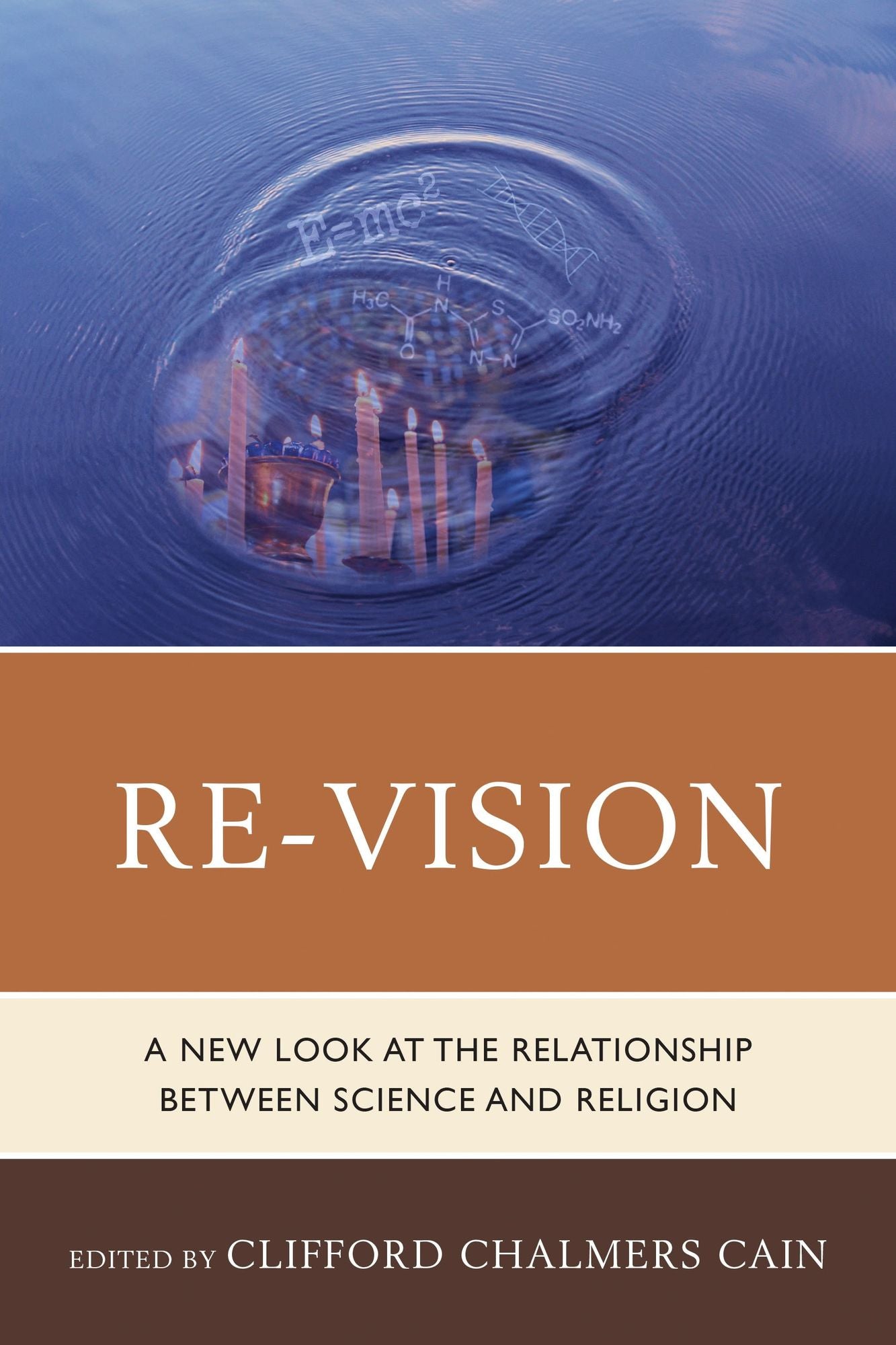 Re-Vision: A New Look at the Relationship between Science and Religion