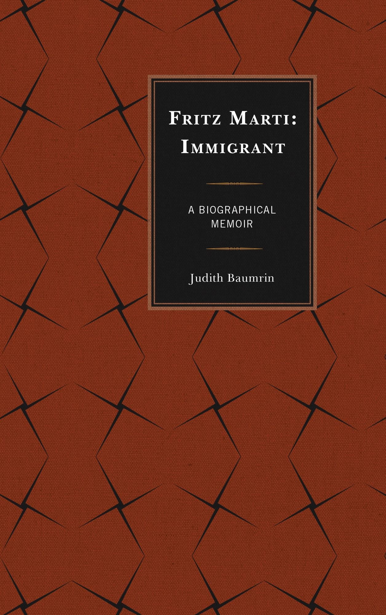 Fritz Marti: Immigrant, A Biographical Memoir