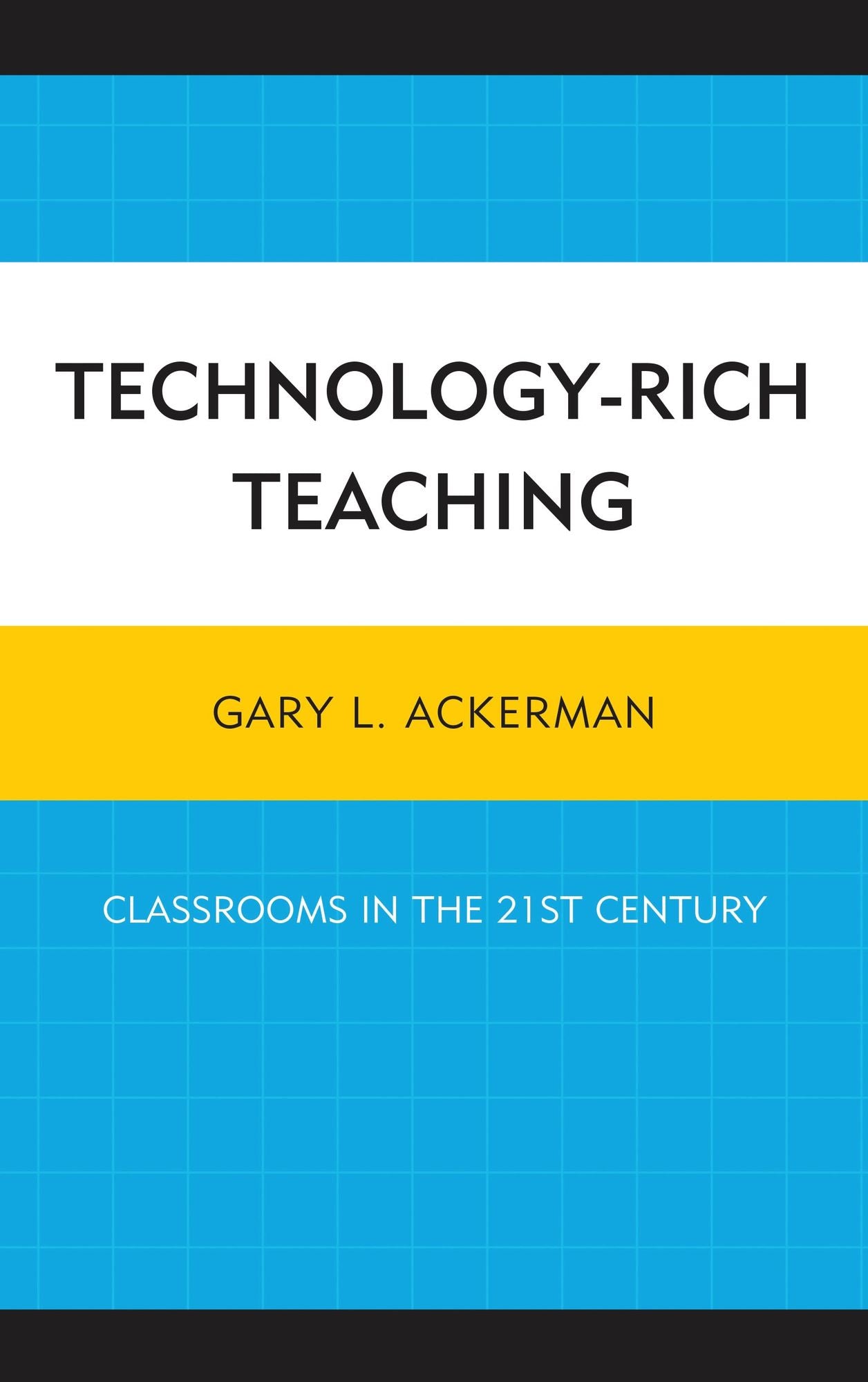 Technology-Rich Teaching: Classrooms in the 21st Century