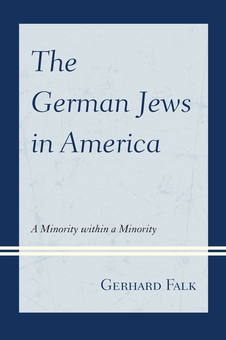The German Jews in America: A Minority Within a Minority