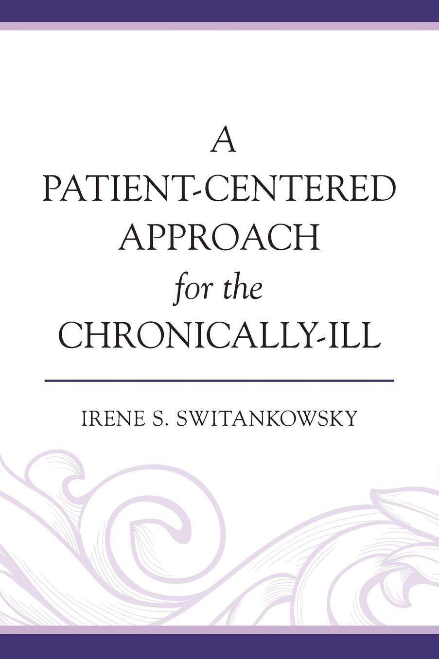 A Patient-Centered Approach for the Chronically-Ill