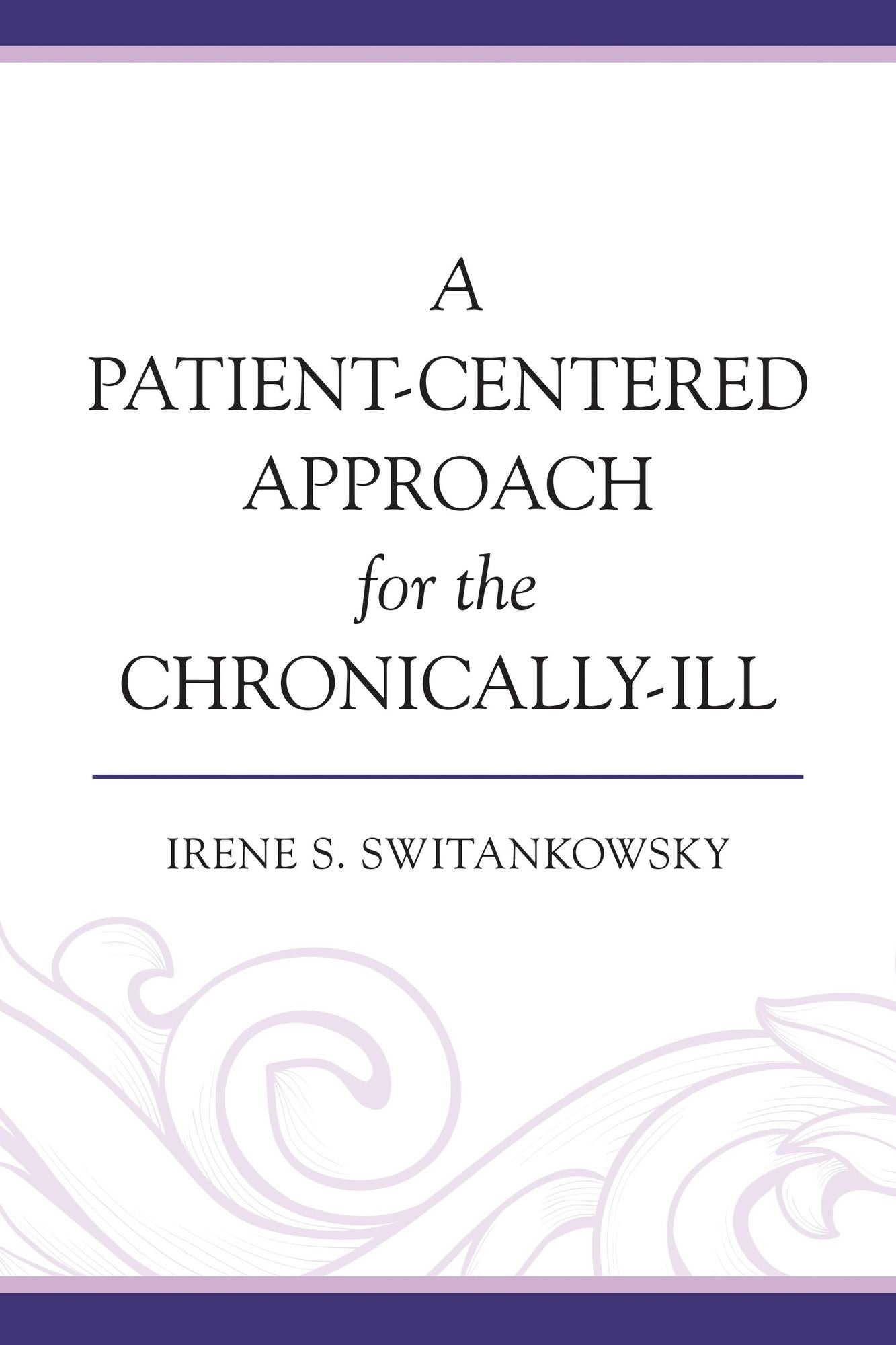 A Patient-Centered Approach for the Chronically-Ill