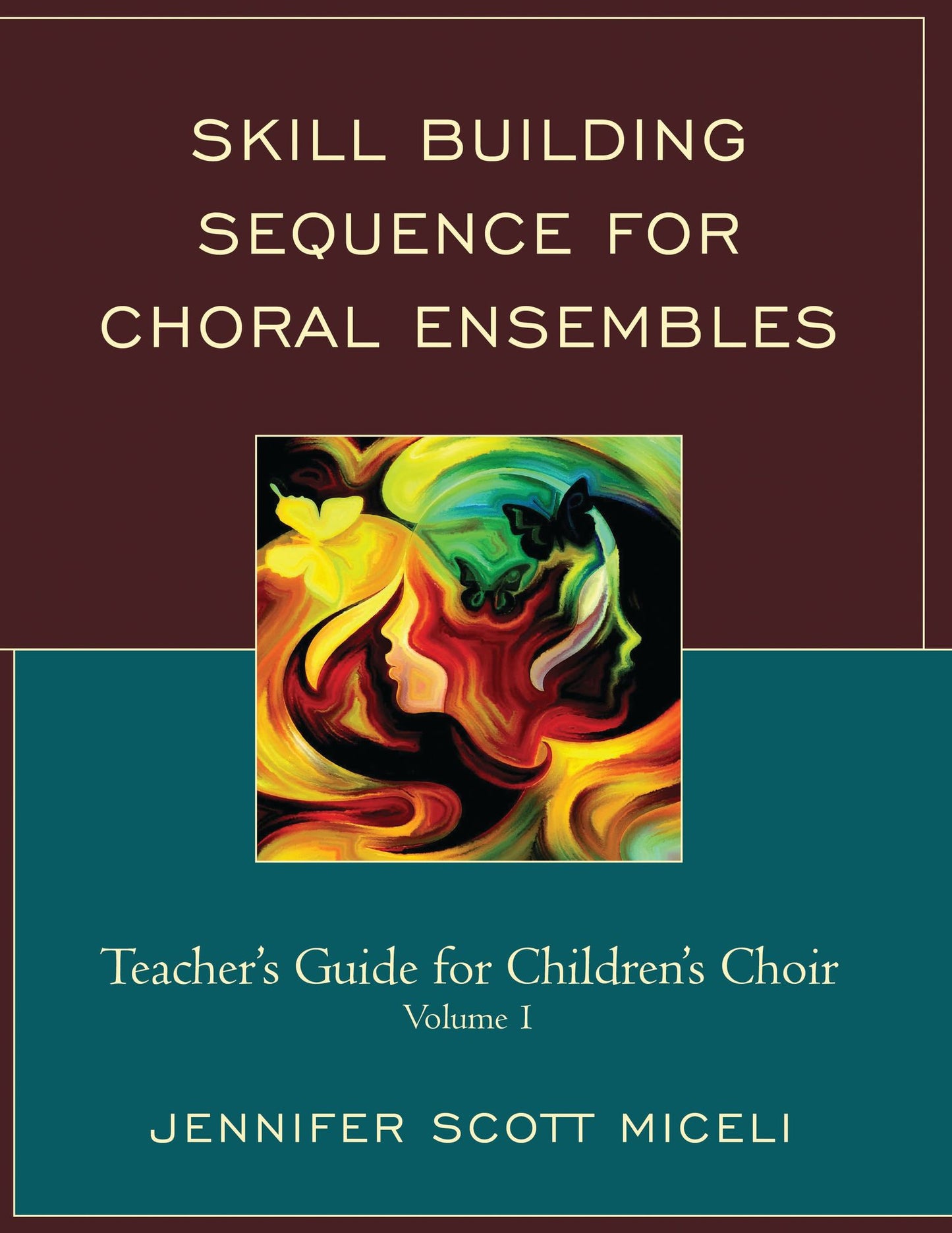 BloomsburyUS - Skill Building Sequence for Choral Ensembles: Teacher's Guide for Children's Choir: BloomsburyUS - Volume 1