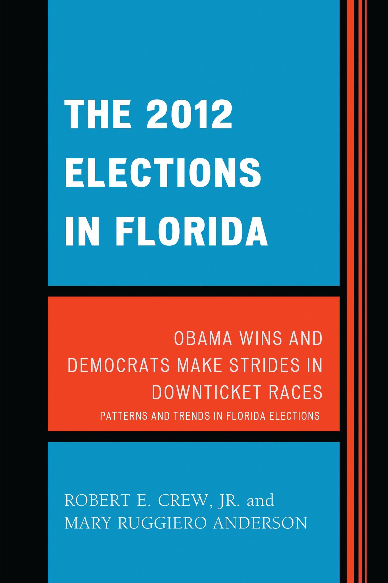The 2012 Elections in Florida: Obama Wins and Democrats Make Strides in Downticket Races