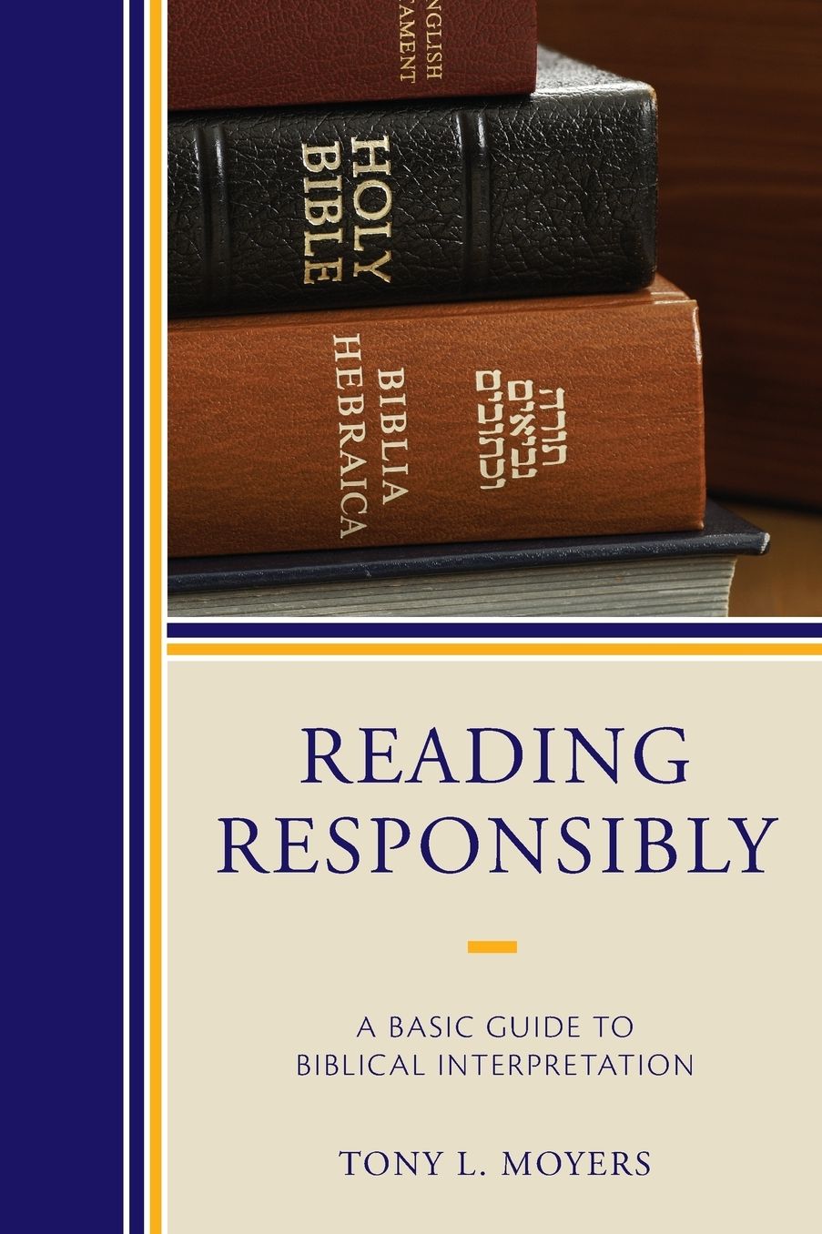 Reading Responsibly: A Basic Guide to Biblical Interpretation