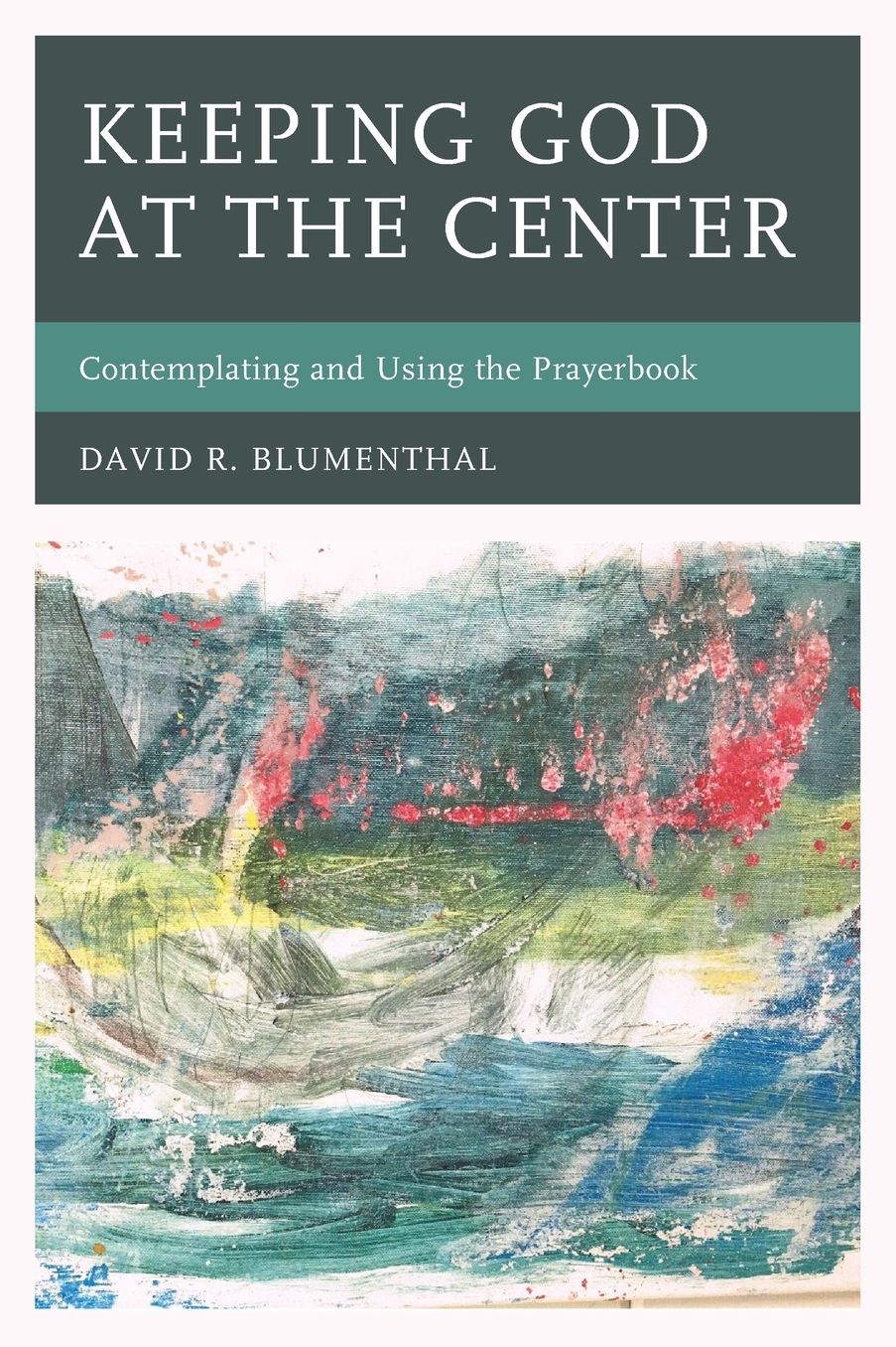 Keeping God at the Center: Contemplating and Using the Prayerbook
