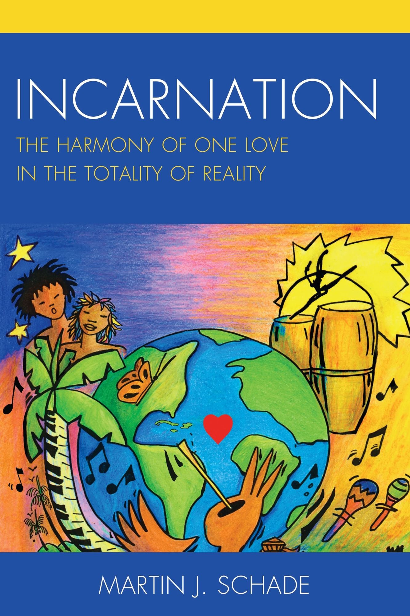 Incarnation: The Harmony of One Love in the Totality of Reality