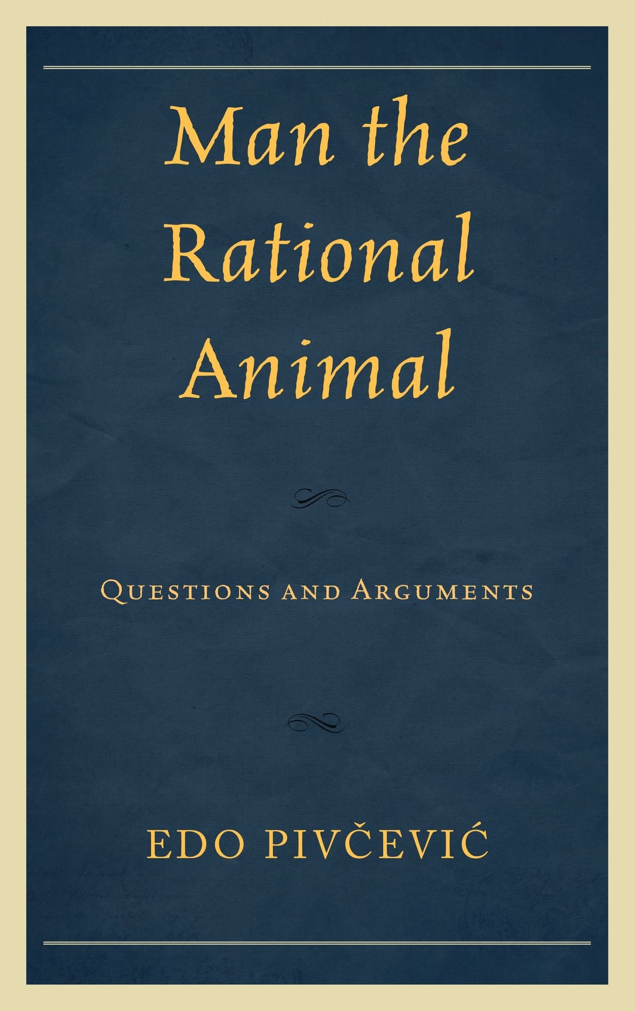 Man the Rational Animal: Questions and Arguments