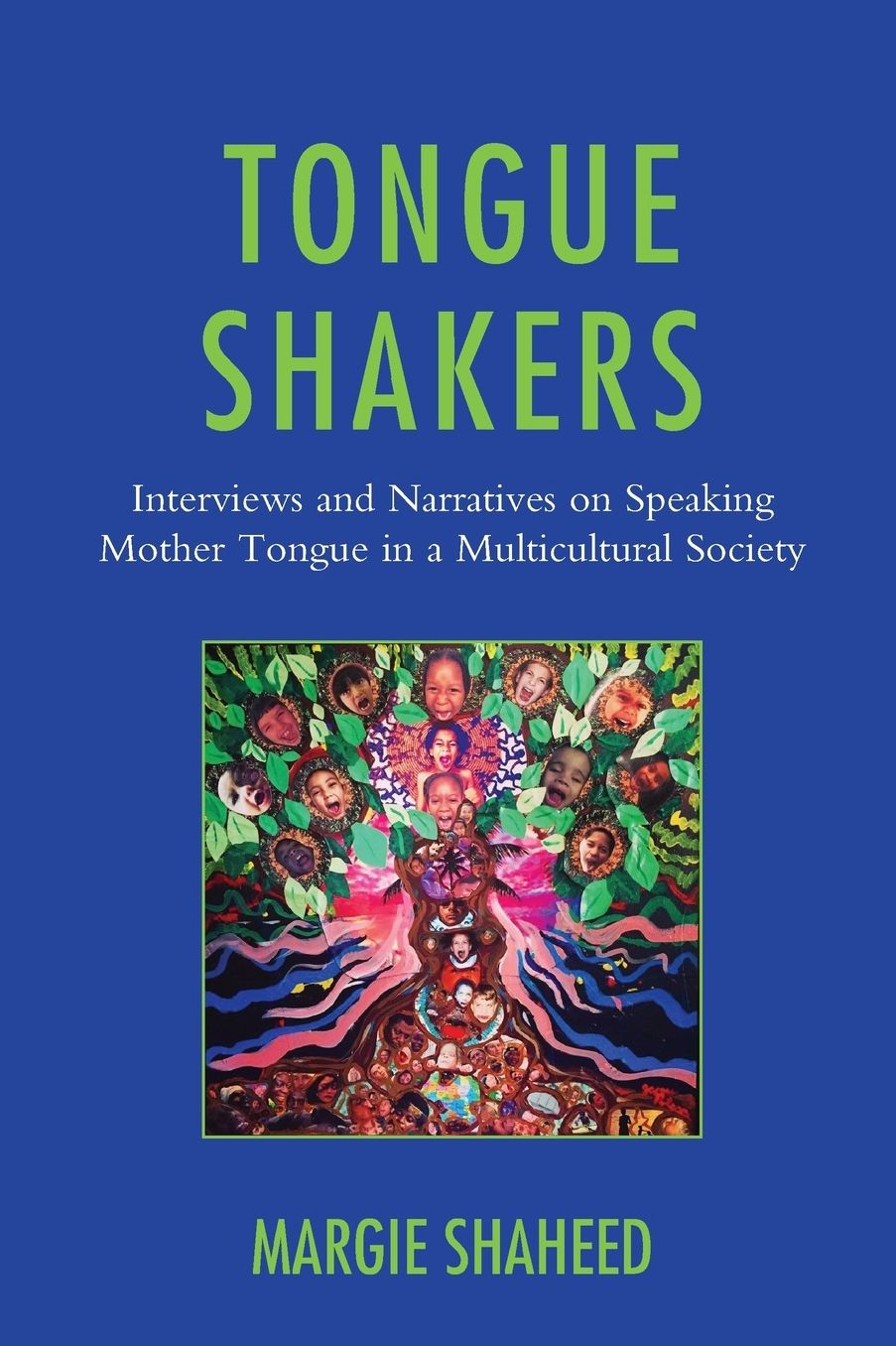 Tongue Shakers: Interviews and Narratives on Speaking Mother Tongue in a Multicultural Society