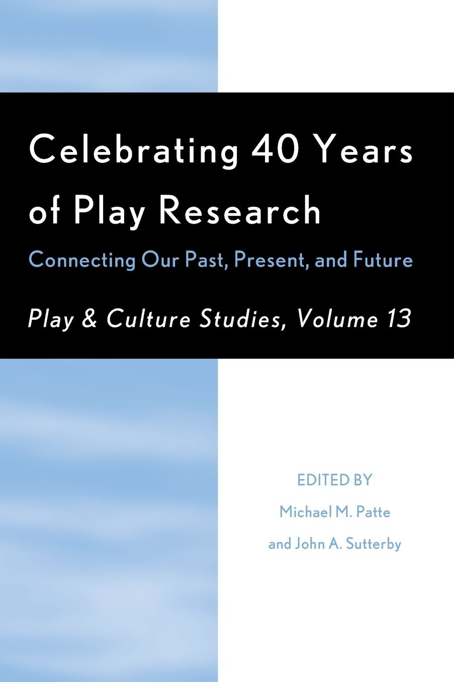 Celebrating 40 Years of Play Research: Connecting Our Past, Present, and Future