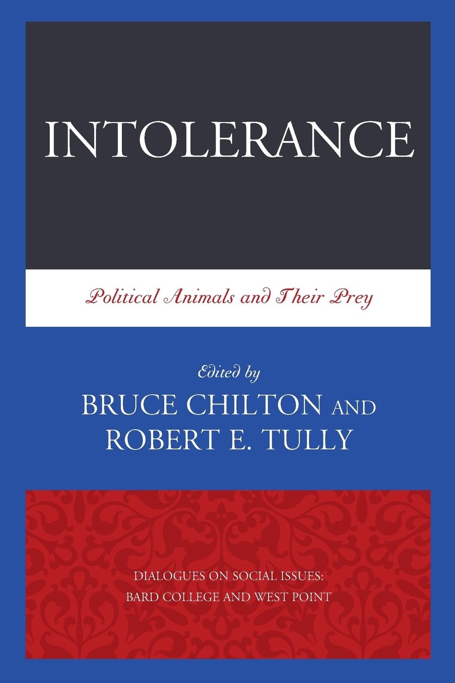 Intolerance: Political Animals and Their Prey
