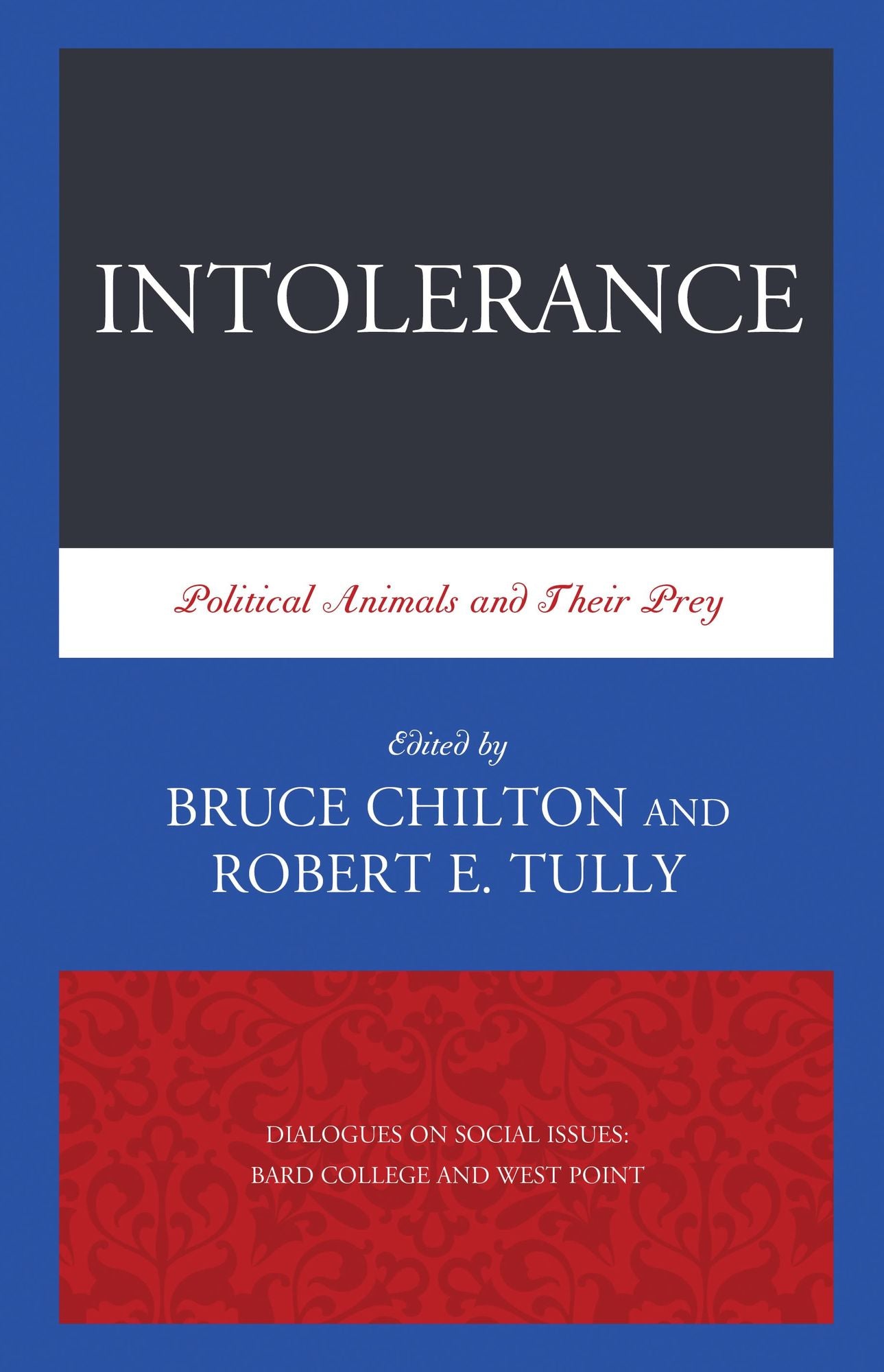 Intolerance: Political Animals and Their Prey
