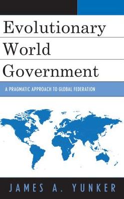 Evolutionary World Government: A Pragmatic Approach to Global Federation