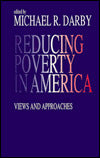 Reducing Poverty in America: Views and Approaches